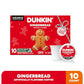 Dunkin' Gingerbread Artificially Flavored Coffee, Keurig K-Cup Pods, 10 Count Box